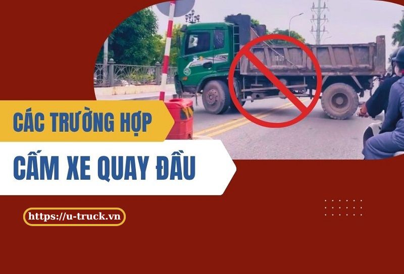 Các trường hợp cấm xe ô tô, xe tải quay đầu cập nhật 2025