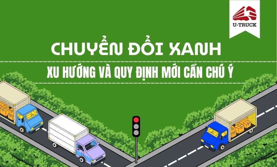 Chuyển đổi xanh trong ngành vận tải – Quy định mới, tương lai và những trang bị cần thiết