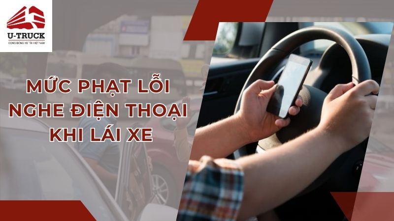 Lỗi nghe điện thoại khi lái xe bị phạt bao nhiêu hiện nay 2025?