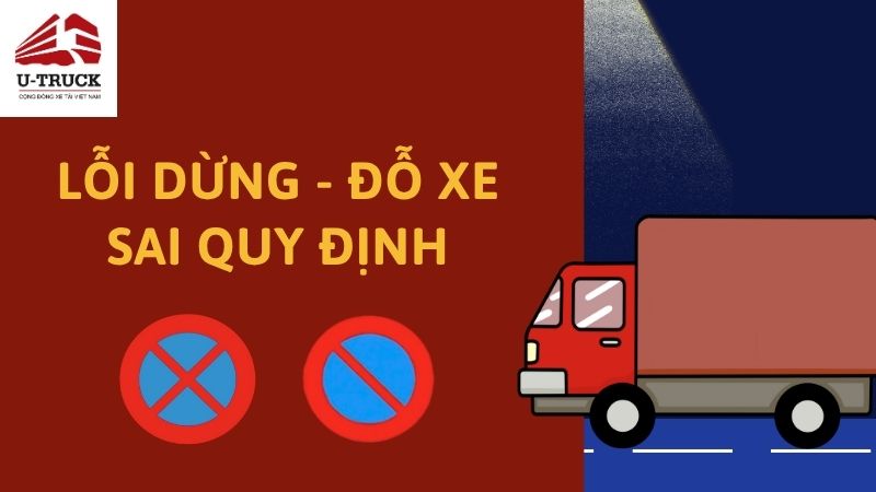 Lỗi dừng đỗ xe ô tô, xe tải sai quy định bị phạt bao nhiêu 2025?