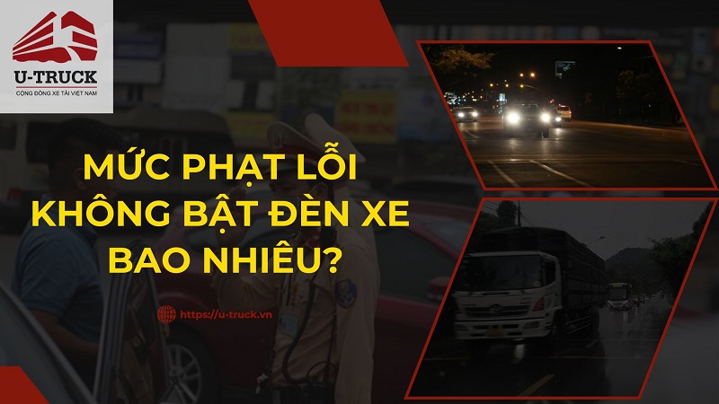 Lỗi không bật đèn xe ô tô, xe tải bị phạt bao nhiêu 2025?
