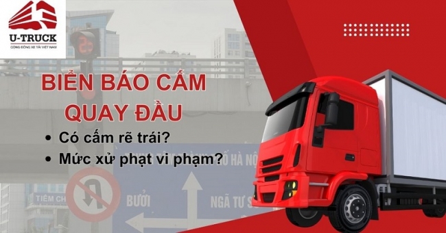 Biển cấm quay đầu có được rẽ trái không? Mức xử phạt vi phạm 2025?