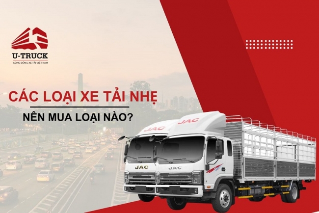 Tổng hợp các dòng xe tải nhẹ đáng mua nhất hiện nay 2025