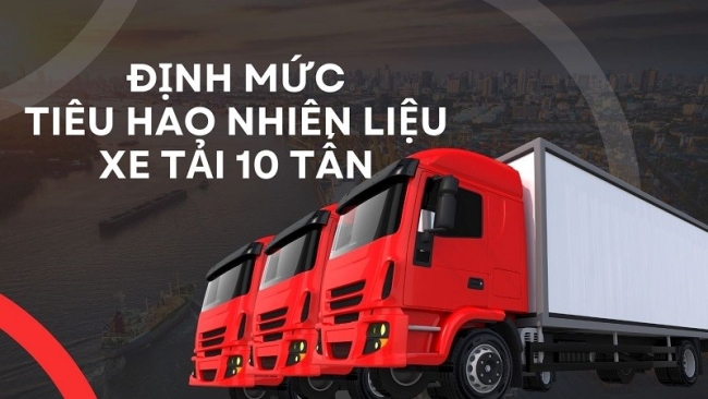 Định mức tiêu hao nhiên liệu xe tải 10 tấn bao nhiêu?
