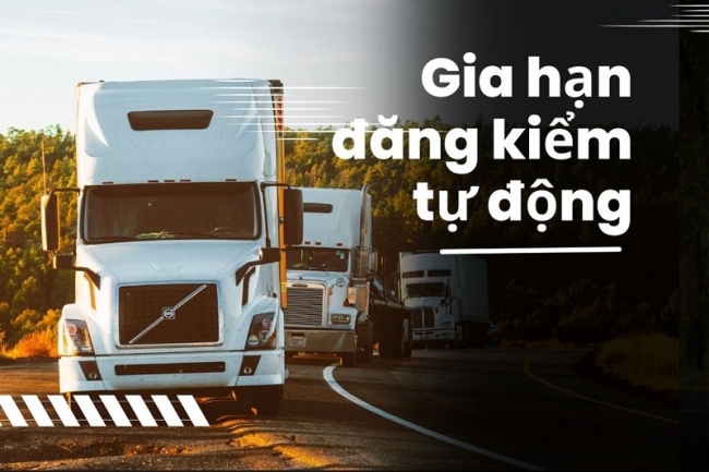 Gia hạn đăng kiểm tự động là gì? Áp dụng cho đối tượng nào?
