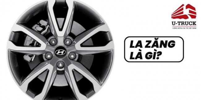 La zăng là gì? Các loại la zăng xe ô tô và quy định hiện nay