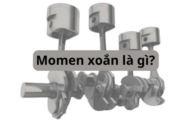 Momen xoắn là gì? Mối quan hệ giữa momen xoắn và công suất