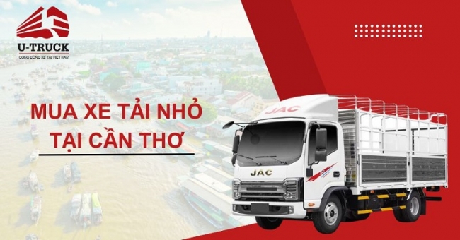 Mua xe tải nhỏ Cần Thơ nên mua xe mới hay cũ?