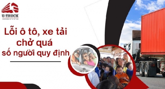 Lỗi ô tô, xe tải chở quá số người quy định bị phạt bao nhiêu?