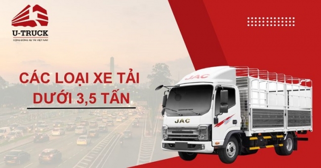 Các loại xe tải dưới 3.5 tấn - Nên mua loại nào? Giá bán ra sao?