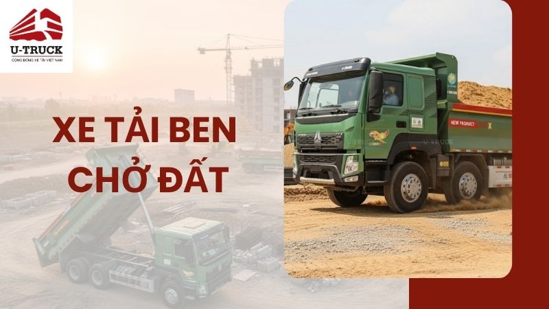 Dòng xe tải chở đất, kích thước và giá bán hiện nay 2025
