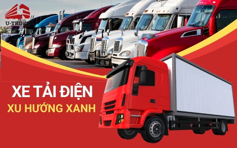 Dòng xe tải điện - Xu hướng mới tiết kiệm và xanh cho doanh nghiệp