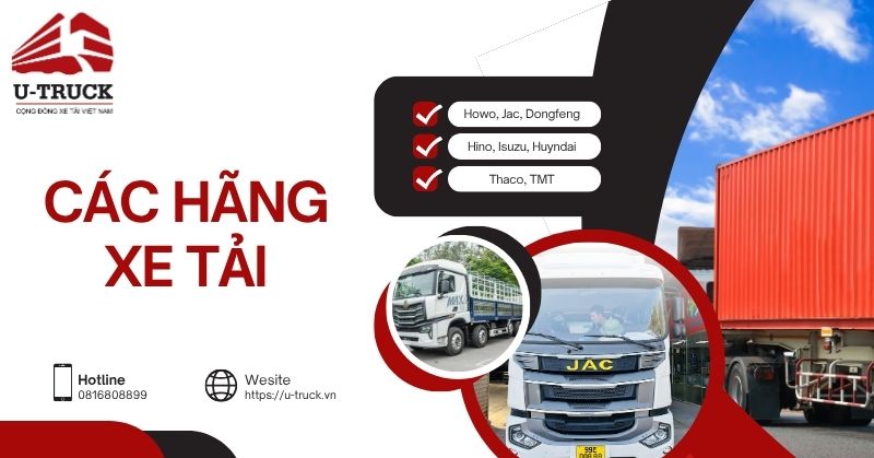 Các hãng xe tải phổ biến hiện nay – Nên chọn thương hiệu nào?