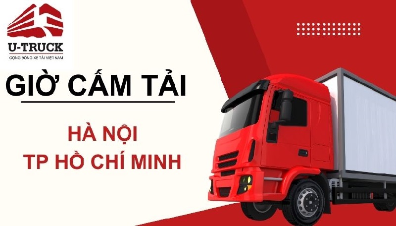 Giờ cấm tải TP Hồ Chí Minh và Hà Nội: Khung giờ và các tuyến đường