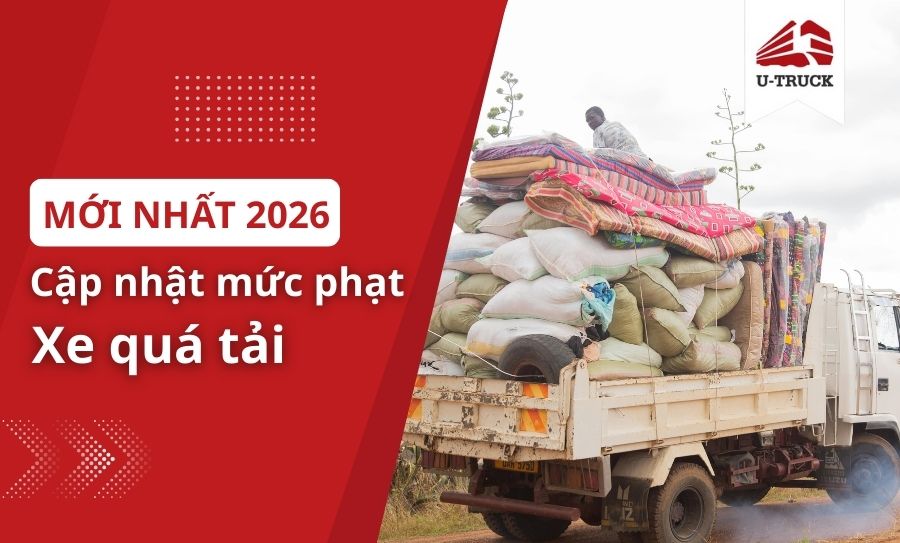 Overloaded Truck Penalties in Vietnam (Updated 2026) – A Detailed Guide for Vehicle Owners and Drivers