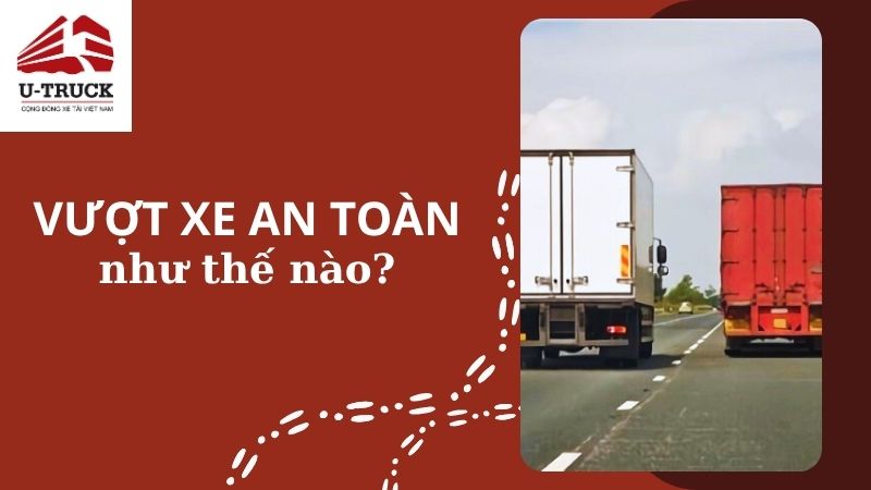 Quy tắc vượt xe an toàn, mức xử phạt và các lỗi thường gặp