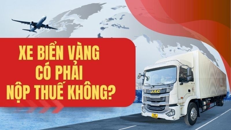 Xe biển vàng có phải nộp thuế không? Có các loại thuế nào?