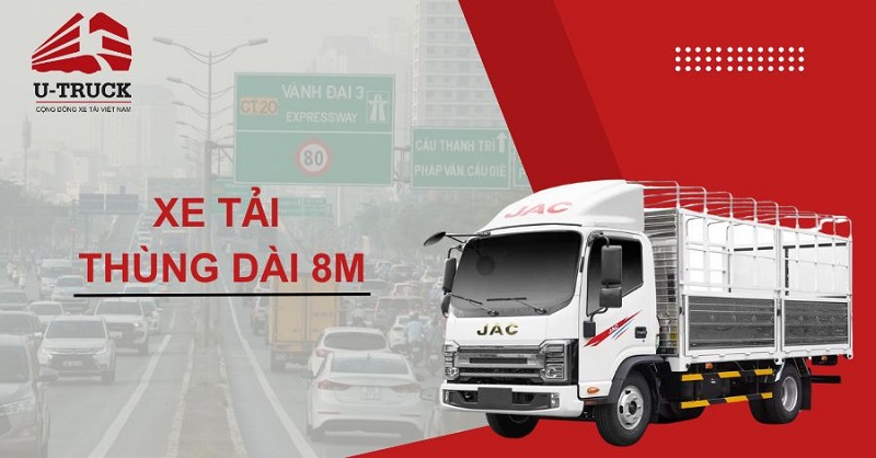 Xe tải thùng dài 8m: Đặc điểm, giá bán và ứng dụng