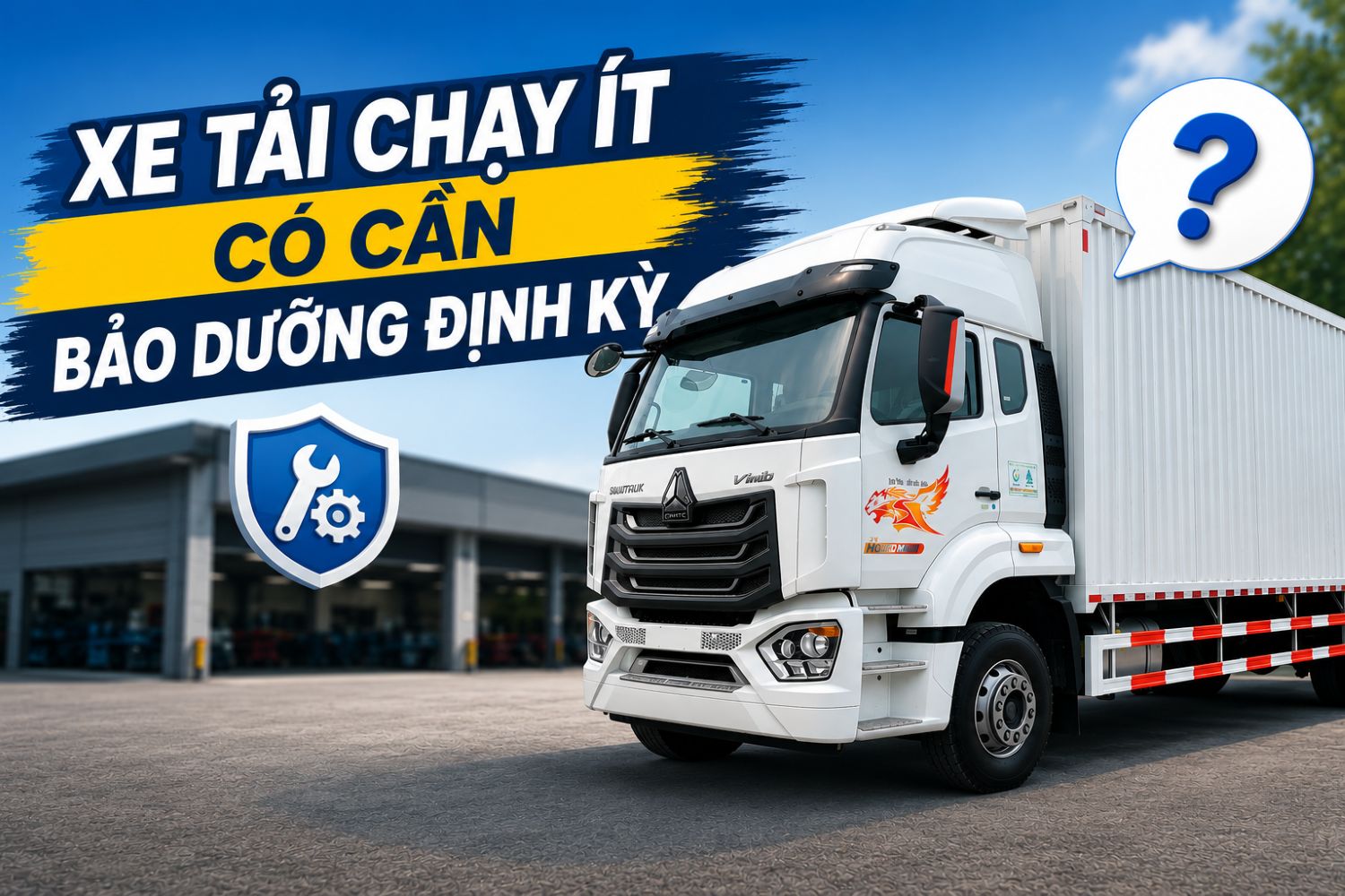 Xe tải chạy ít có cần bảo dưỡng định kỳ
