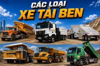 Các loại xe tải ben tự đổ: Phân loại và ứng dụng thực tế